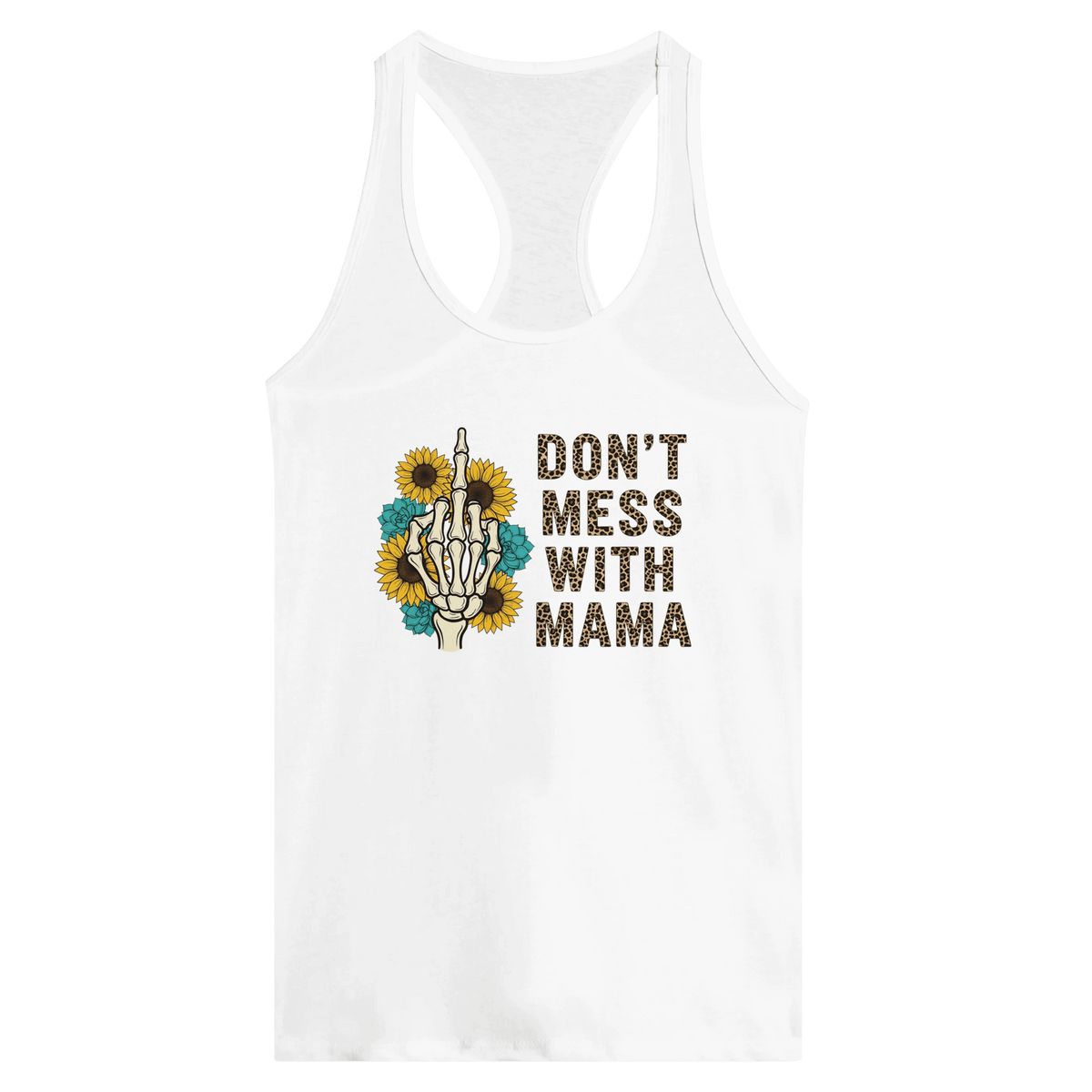 Dont Mess With MAMA - Women's Ideal Racerback Tank - Little Boss Society Co