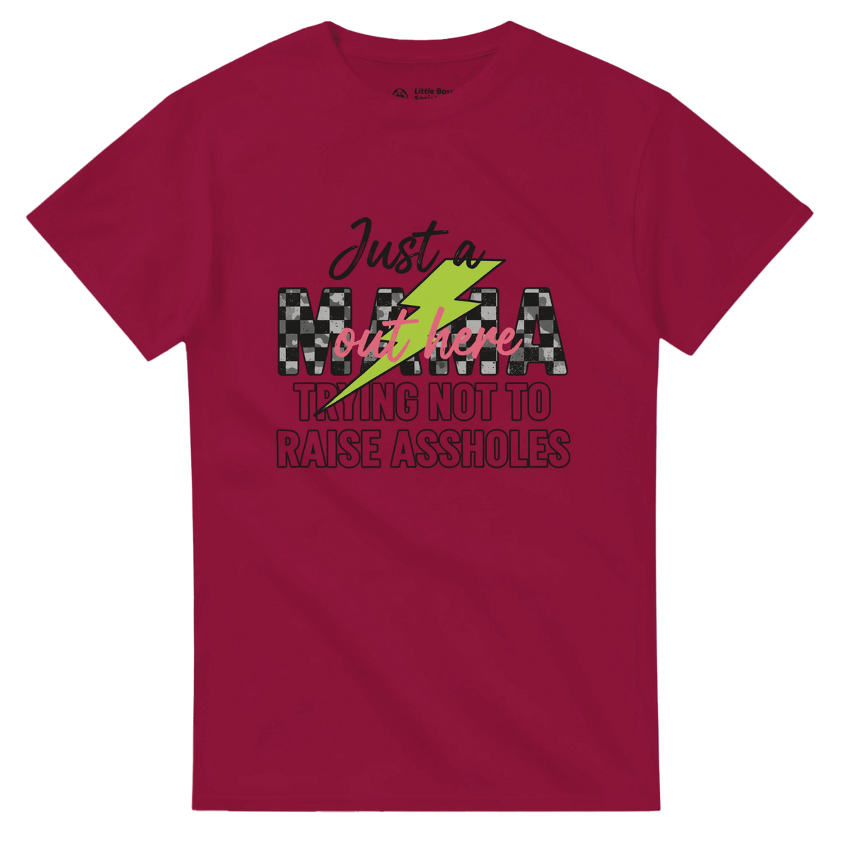 Just a MAMA Out Here Trying Not to Raise Assholes clothing - Little Boss Society Co