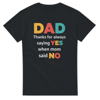 Load image into Gallery viewer, Dad Thanks for Always Saying Yes Crewneck T-shirt - Little Boss Society Co