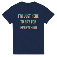 Load image into Gallery viewer, I'm Just Here to Pay For Everything Crewneck T-shirt - Little Boss Society Co