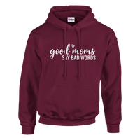 Load image into Gallery viewer, Good Moms Say Bad Words Hoodie - Little Boss Society Co