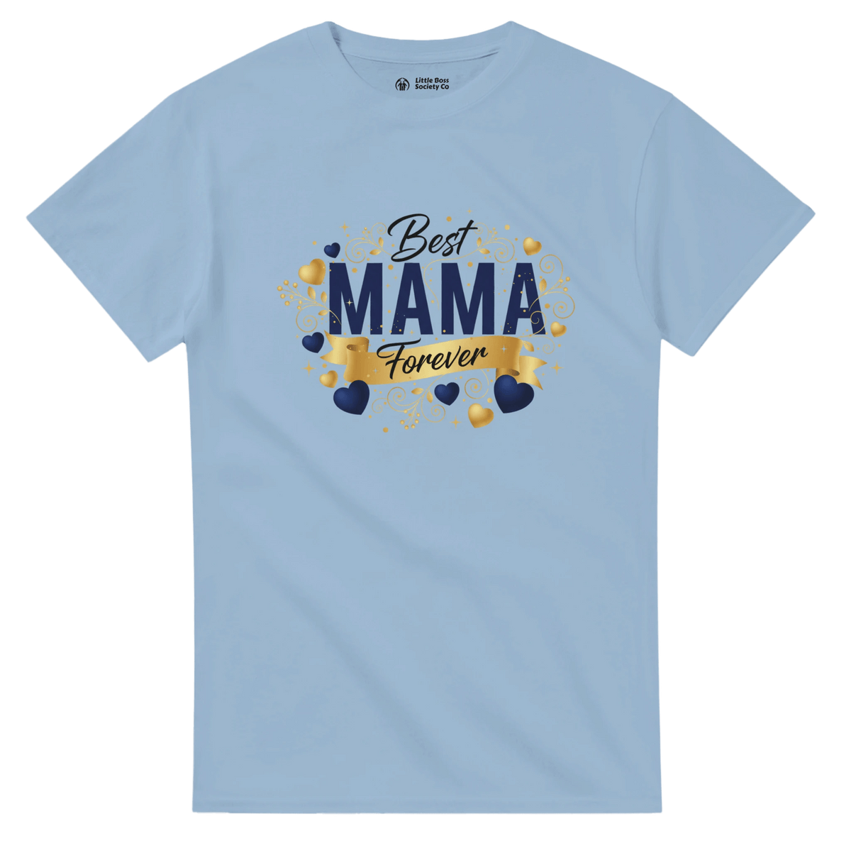Best MAMA Forever |Womens T-shirt - Little Boss Society Co