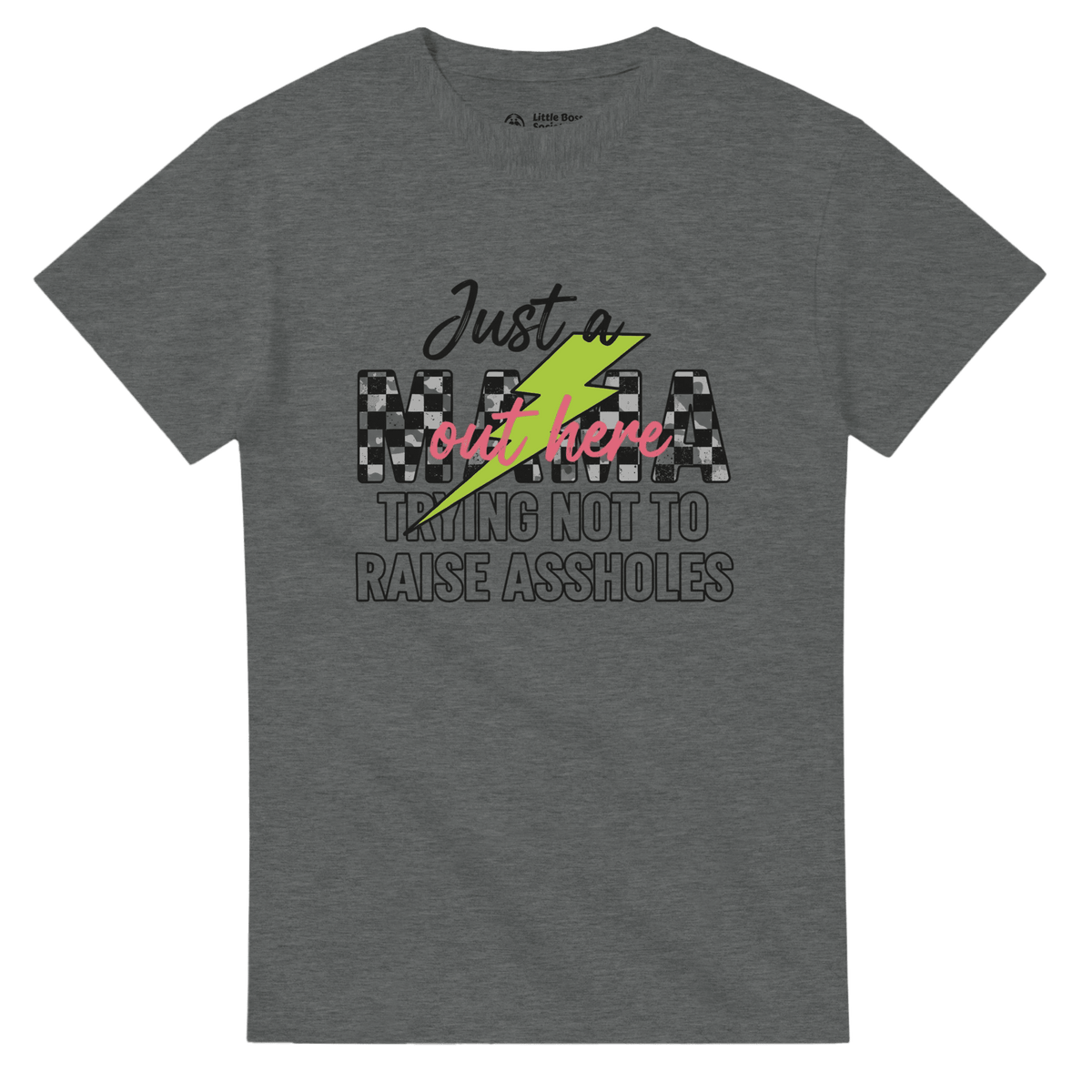 Just a MAMA Out Here Trying Not to Raise Assholes clothing - Little Boss Society Co