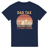 Load image into Gallery viewer, Dad Tax Funny Graphic T-Shirt - Comfortable Heavyweight Cotton Dad Tee - Little Boss Society Co