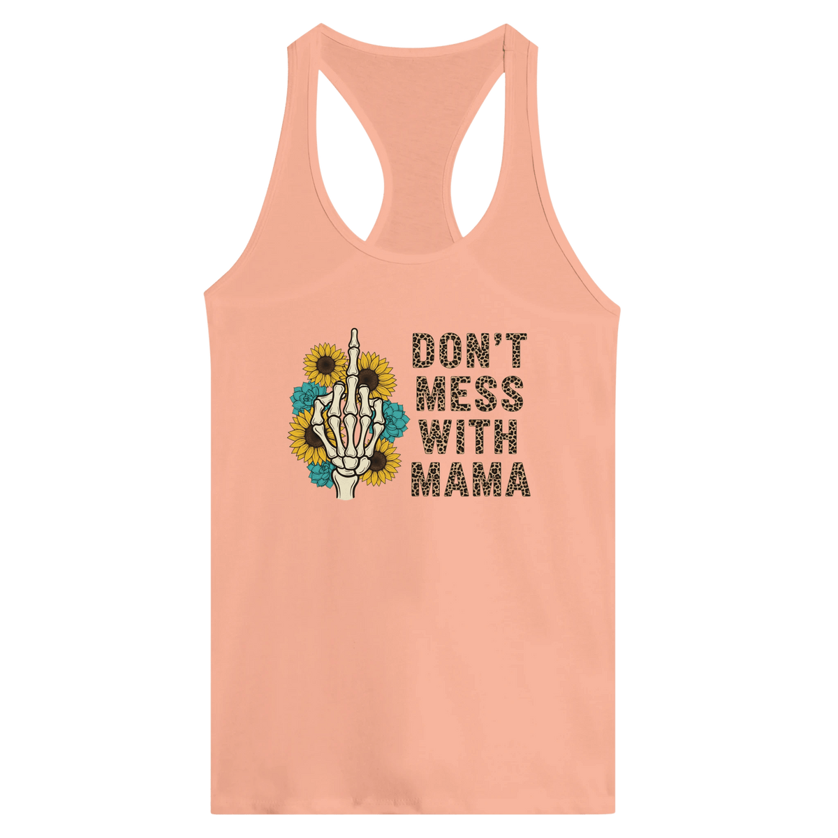 Dont Mess With MAMA - Women's Ideal Racerback Tank - Little Boss Society Co