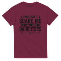 Load image into Gallery viewer, You Don't Scare Me I Have Two Daughters T-Shirt | Funny Parent Gift | Classic Fit Cotton Tee - Little Boss Society Co