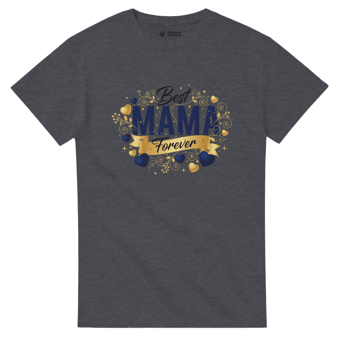 Best MAMA Forever |Womens T-shirt - Little Boss Society Co