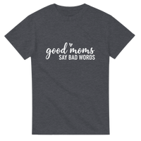 Load image into Gallery viewer, Good Moms Say Bad Crewneck T-shirt - Little Boss Society Co