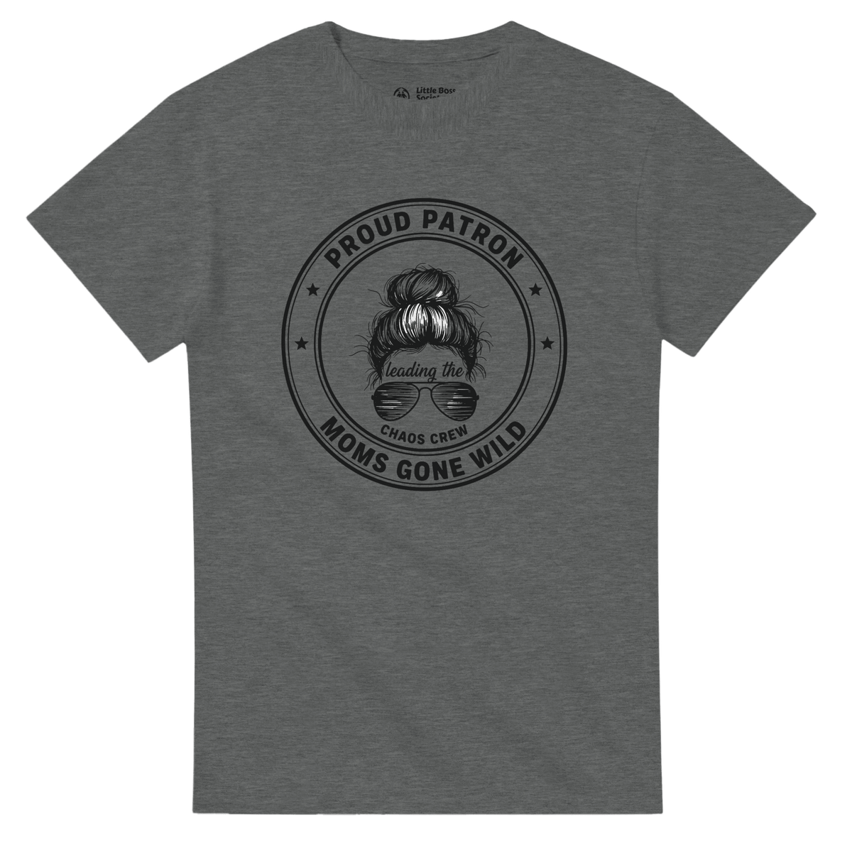 Proud Patron Crewneck T-shirt - Little Boss Society Co