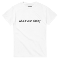 Load image into Gallery viewer, Whos your daddy Crewneck T-shirt - Little Boss Society Co