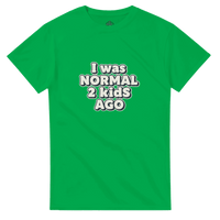 Load image into Gallery viewer, I Was Normal 2 Kids Ago T-Shirt | Funny Mom &amp; Dad Gift | Comfortable Cotton Tee - Little Boss Society Co