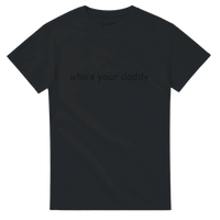 Load image into Gallery viewer, Whos your daddy Crewneck T-shirt - Little Boss Society Co