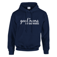 Load image into Gallery viewer, Good Moms Say Bad Words Hoodie - Little Boss Society Co