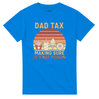 Load image into Gallery viewer, Dad Tax Funny Graphic T-Shirt - Comfortable Heavyweight Cotton Dad Tee - Little Boss Society Co
