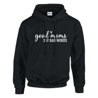 Load image into Gallery viewer, Good Moms Say Bad Words Hoodie - Little Boss Society Co