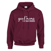 Load image into Gallery viewer, Good Moms Say Bad Words Hoodie - Little Boss Society Co