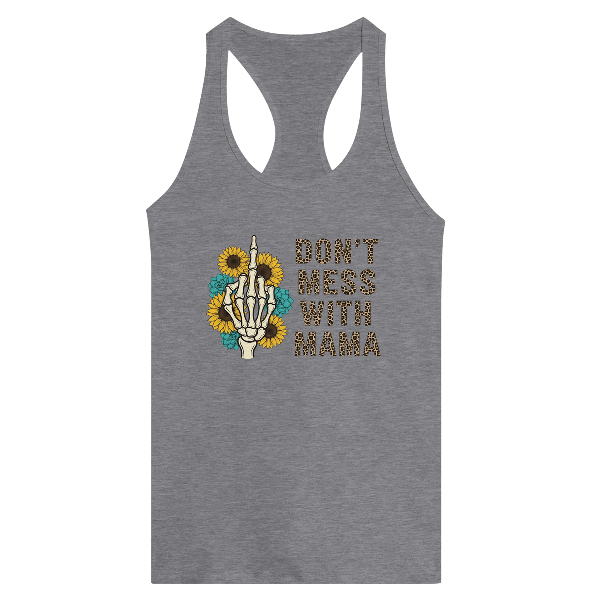 Dont Mess With MAMA - Women's Ideal Racerback Tank - Little Boss Society Co