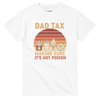 Load image into Gallery viewer, Dad Tax Funny Graphic T-Shirt - Comfortable Heavyweight Cotton Dad Tee - Little Boss Society Co