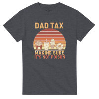 Load image into Gallery viewer, Dad Tax Funny Graphic T-Shirt - Comfortable Heavyweight Cotton Dad Tee - Little Boss Society Co