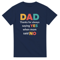 Load image into Gallery viewer, Dad Thanks for Always Saying Yes Crewneck T-shirt - Little Boss Society Co