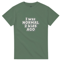 Load image into Gallery viewer, I Was Normal 2 Kids Ago T-Shirt | Funny Mom &amp; Dad Gift | Comfortable Cotton Tee - Little Boss Society Co