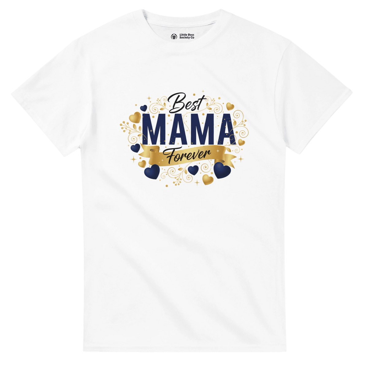Best MAMA Forever |Womens T-shirt - Little Boss Society Co