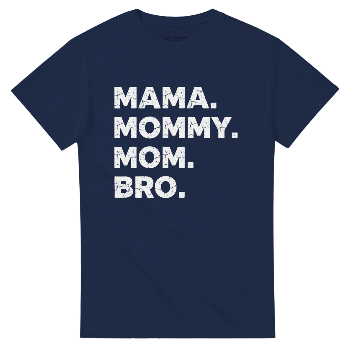 MAMA Mommy Mom Bro Crewneck T-shirt - Little Boss Society Co