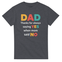 Load image into Gallery viewer, Dad Thanks for Always Saying Yes Crewneck T-shirt - Little Boss Society Co