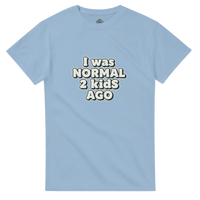 Load image into Gallery viewer, I Was Normal 2 Kids Ago T-Shirt | Funny Mom &amp; Dad Gift | Comfortable Cotton Tee - Little Boss Society Co
